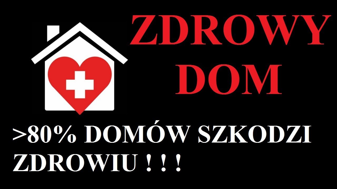 #05 ZDROWY DOM ?  80% DOM&Oacute;W WPŁYWA NEGATYWNIE NA ZDROWIE MIESZKAŃC&Oacute;W - SYNDROM CHOREGO DOMU