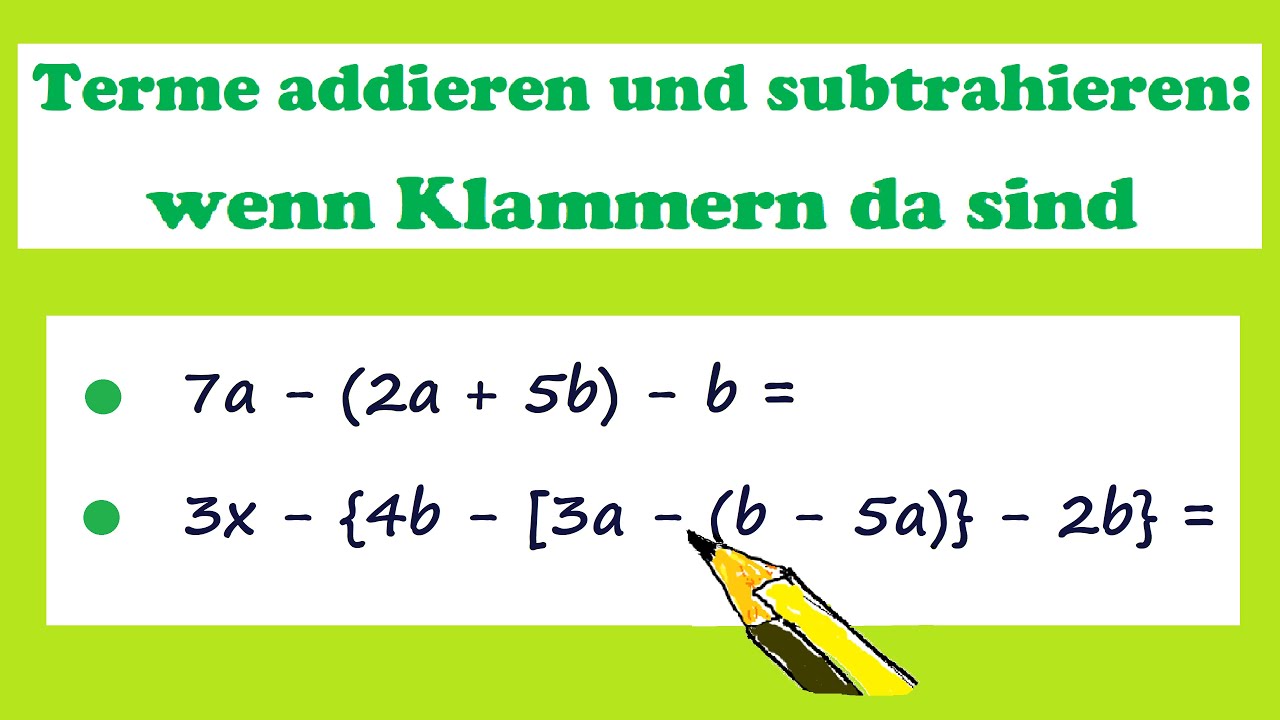 #20 Terme addieren und subtrahieren, wenn Klammern da sind