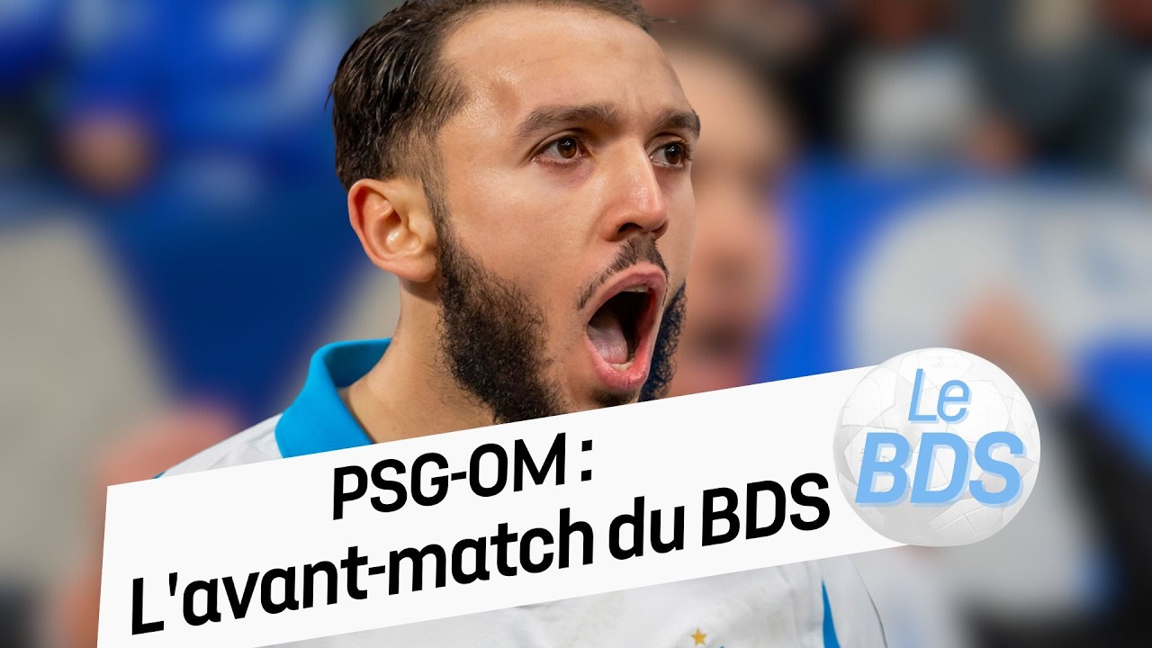 PSG-OM : L'avant-match du BDS