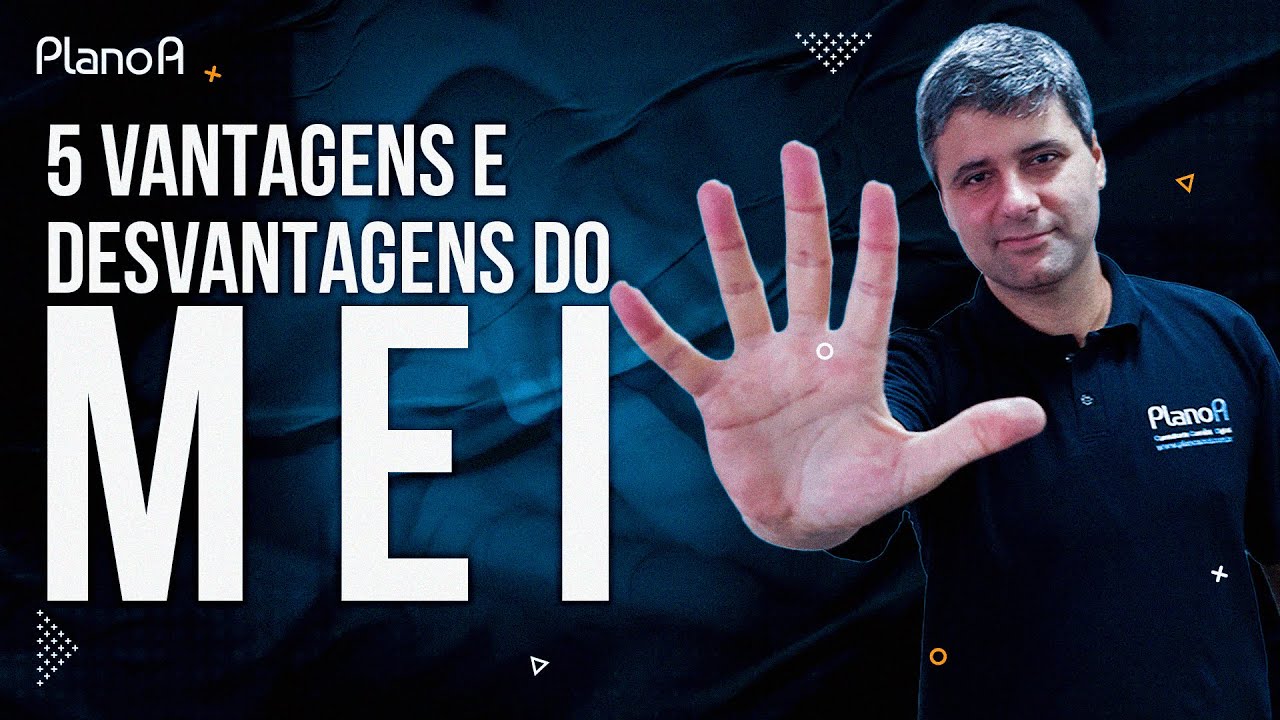MEI - Quais as 5 Vantagens e 5 desvantagens em ter um MEI