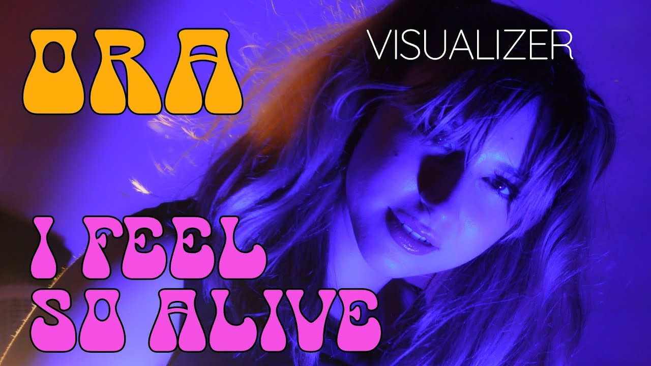 ORA - I Feel So Alive (Official Visualizer)