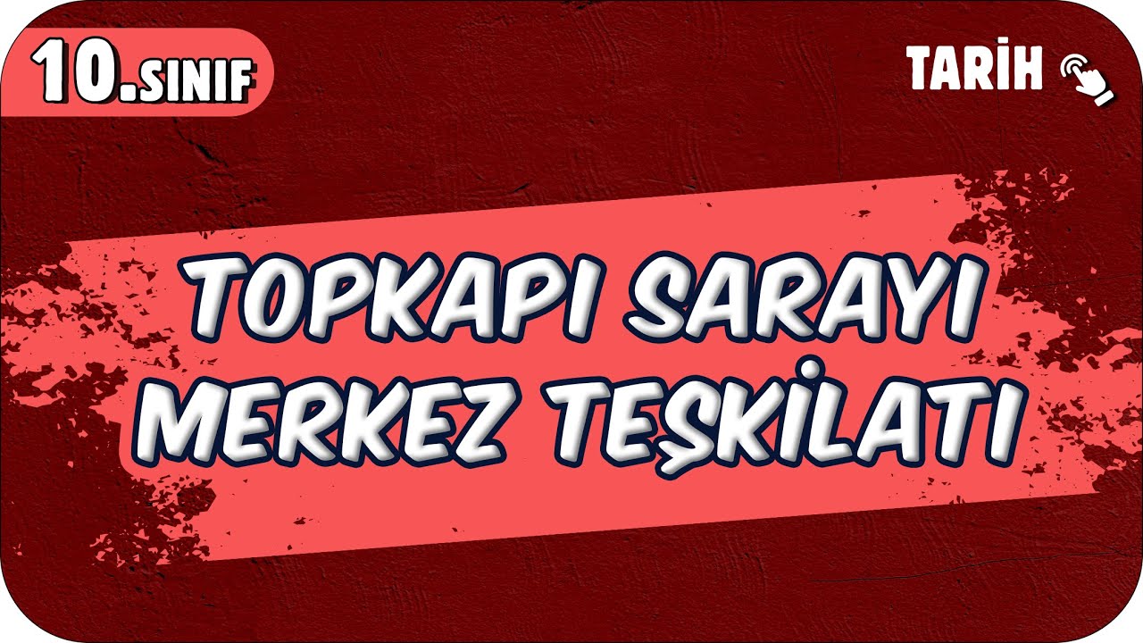 Osmanlı’nın Kalbi: Topkapı Sarayı Merkez Teşkilatı | 10.Sınıf Tarih #2025