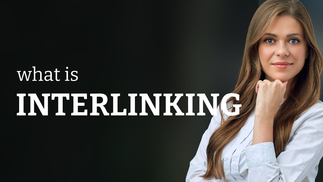 Interlinking | definition of INTERLINKING