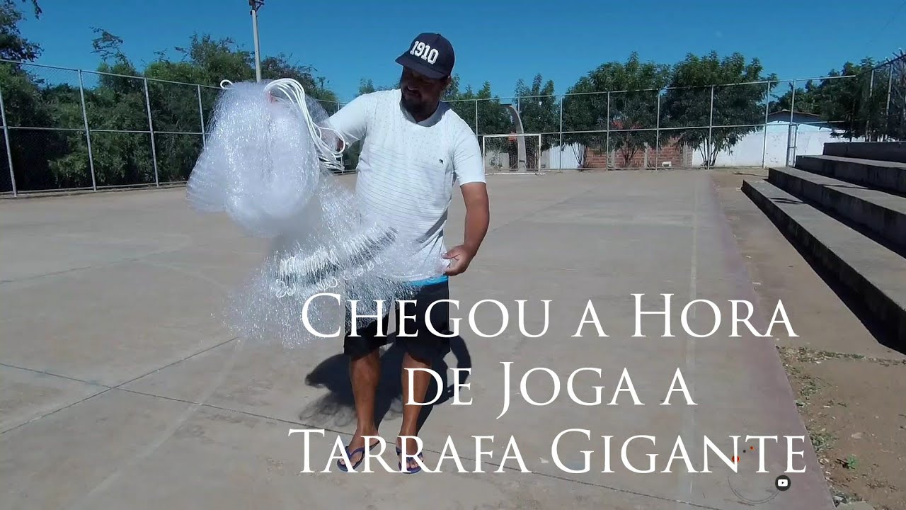 Chegou a Hora de Joga a Tarrafa Gigante
