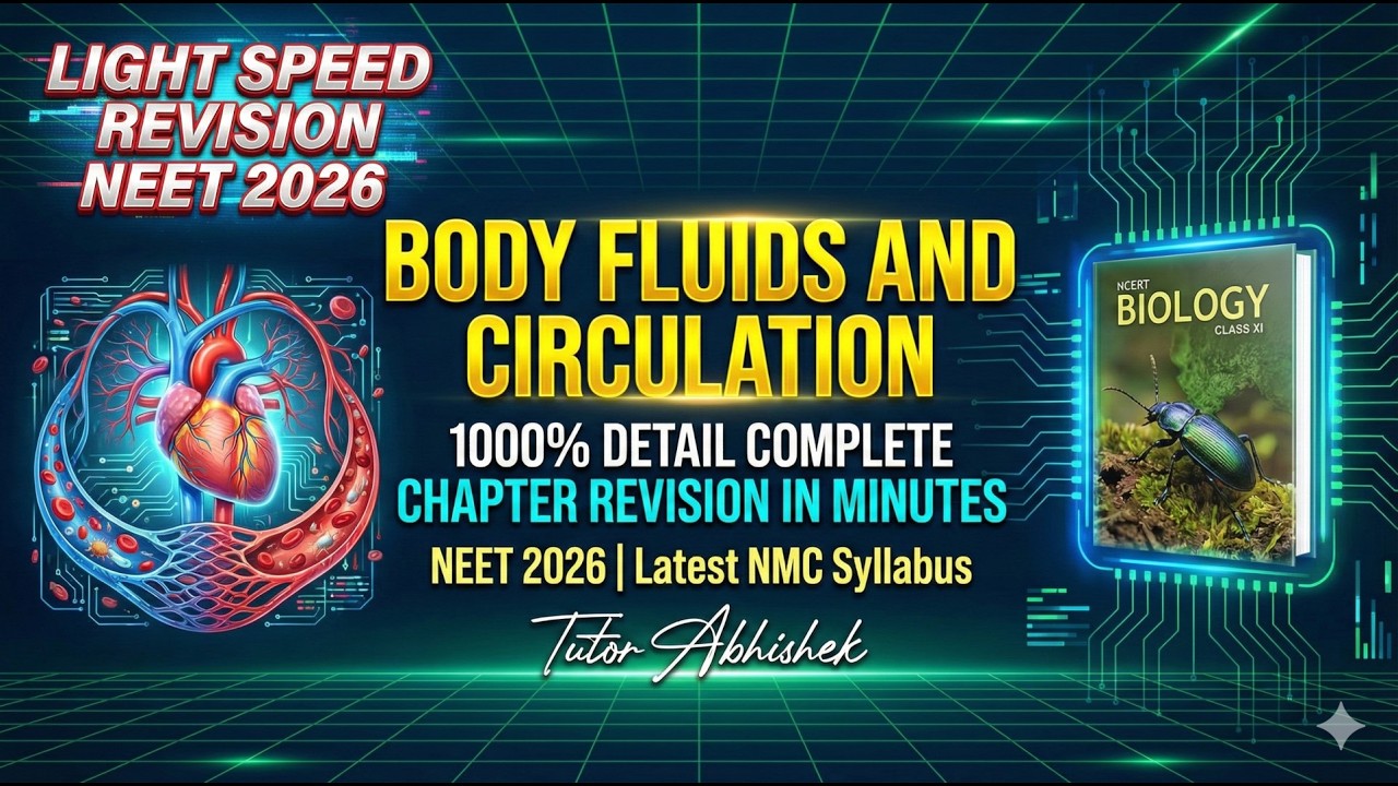 Body Fluids and Circulation NEET 2026 | Light Speed Revision | NCERT Biology | #neet2026