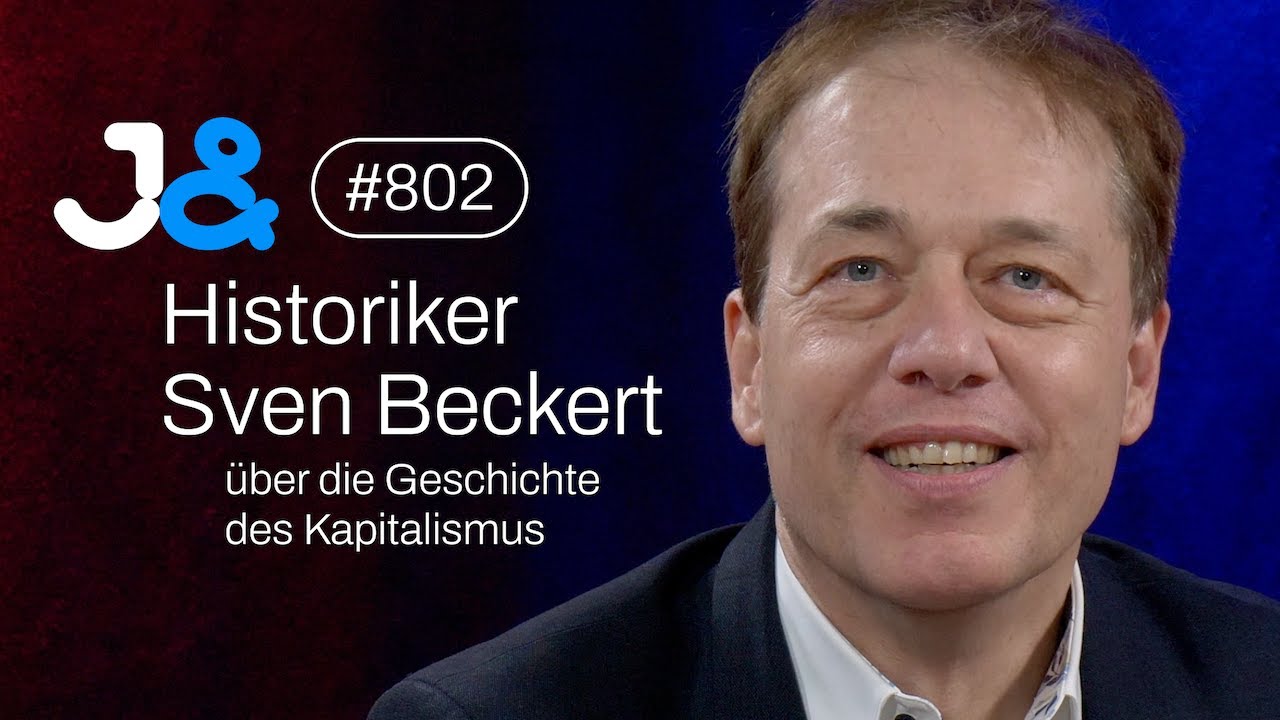 Historiker Sven Beckert über die Geschichte des Kapitalismus - Jung & Naiv: Folge 802