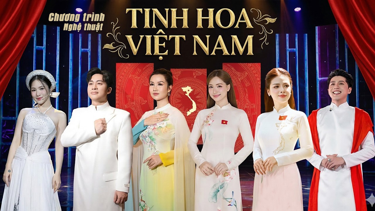 [CHƯƠNG TRÌNH NGHỆ THUẬT ĐẶC BIỆT] Những Ca Khúc Hay Nhất Về Quê Hương & Tổ Quốc | VIỆT NAM TINH HOA