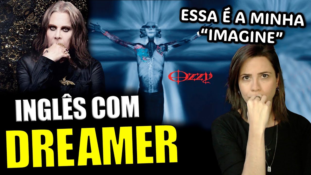 Inglês com DREAMER - OZZY OSBOURNE