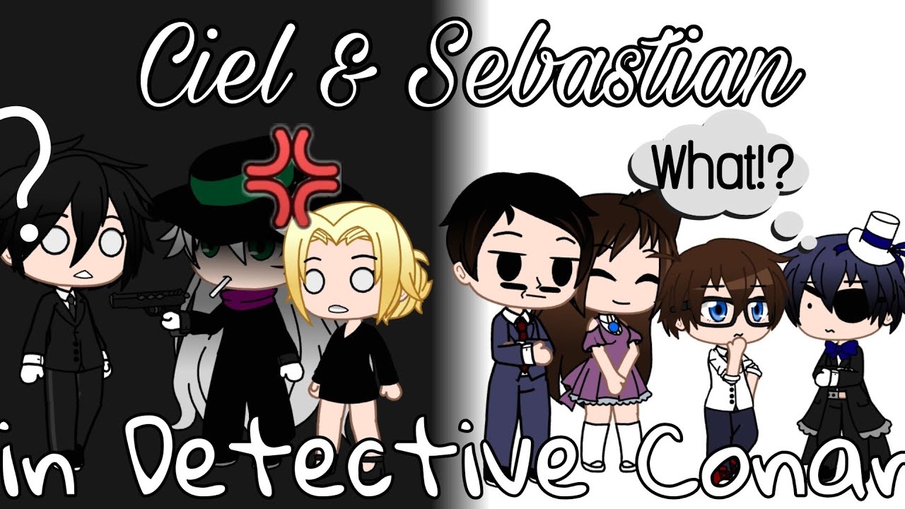 Ciel & Sebastian seperated in Detective Conan!? | Part 1 | Gacha Club