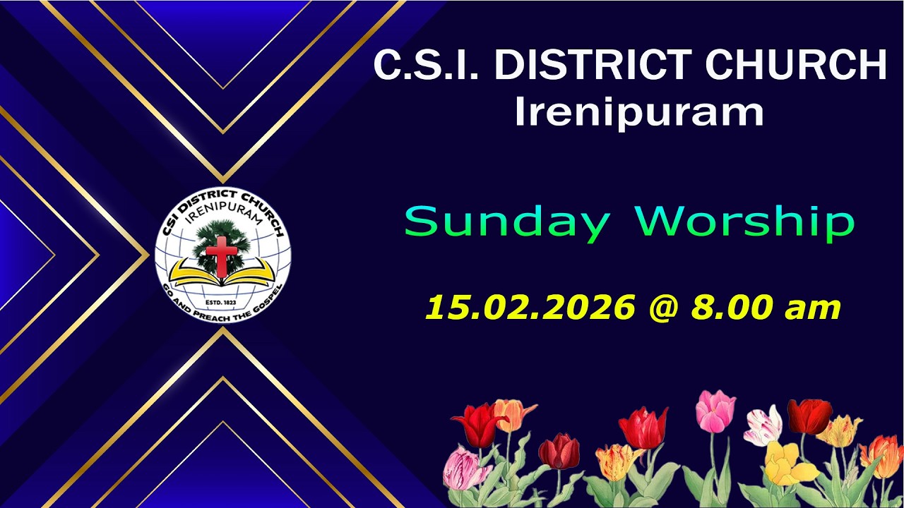 CSI DISTRICT CHURCH IRENIPURAM ||Sunday Worship || 15.02.2026