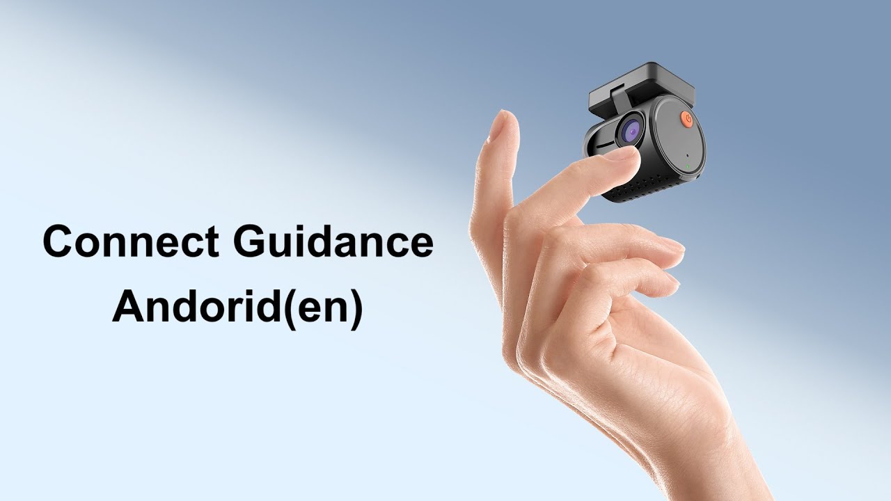 How to connect MINI 3 dash cam to the APP for Android?