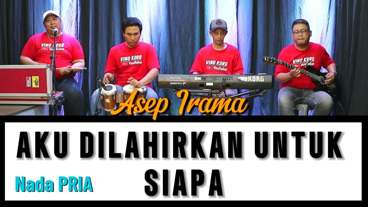 AKU DILAHIRKAN UNTUK SIAPA - KARAOKE ASEP IRAMA