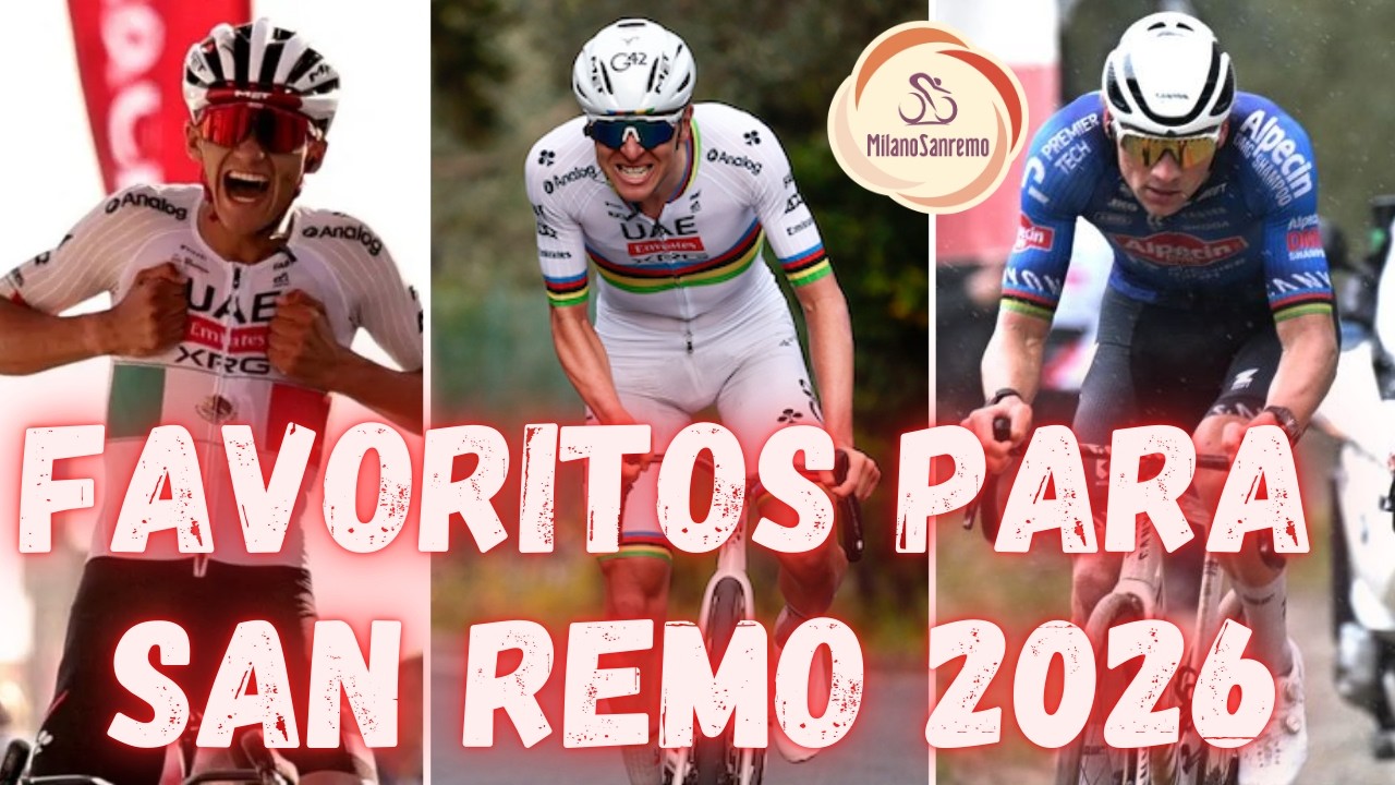 TOP 5 FAVORITOS PARA MILAN SAN REMO 2026/OJO CON DEL TORO Y POGACAR