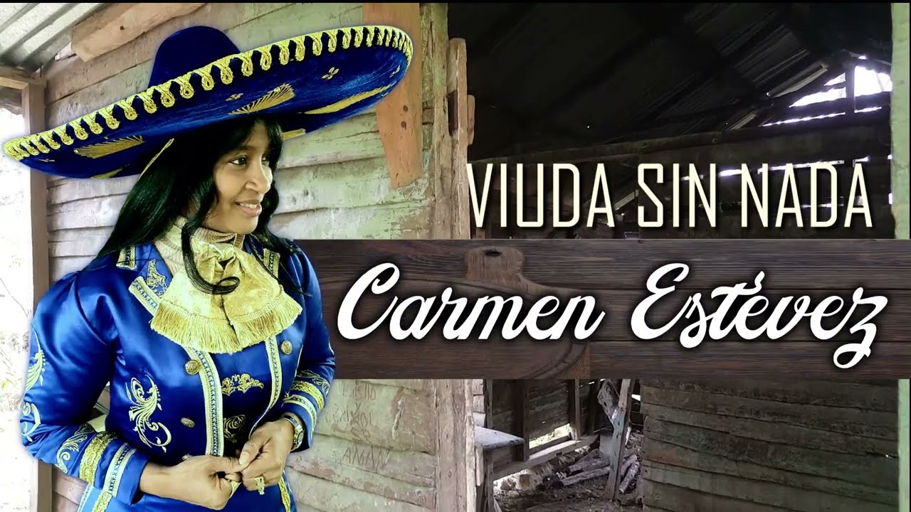 Viuda sin Nada - Carmen Estevez V&iacute;deo Oficial - M&uacute;sica Cristiana Ranchera