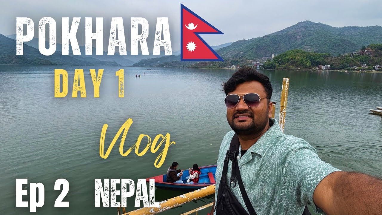 Day 1 - Pokhara Nepal🇳🇵| The Most Beautiful City in Nepal | Phewa lake | | Pokhara tour guide