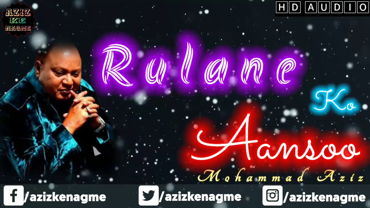 Rulane Ko Aansoo | | Mohammad Aziz | Awaaz De Kahan Hai 1990 | Aziz Ke Nagme