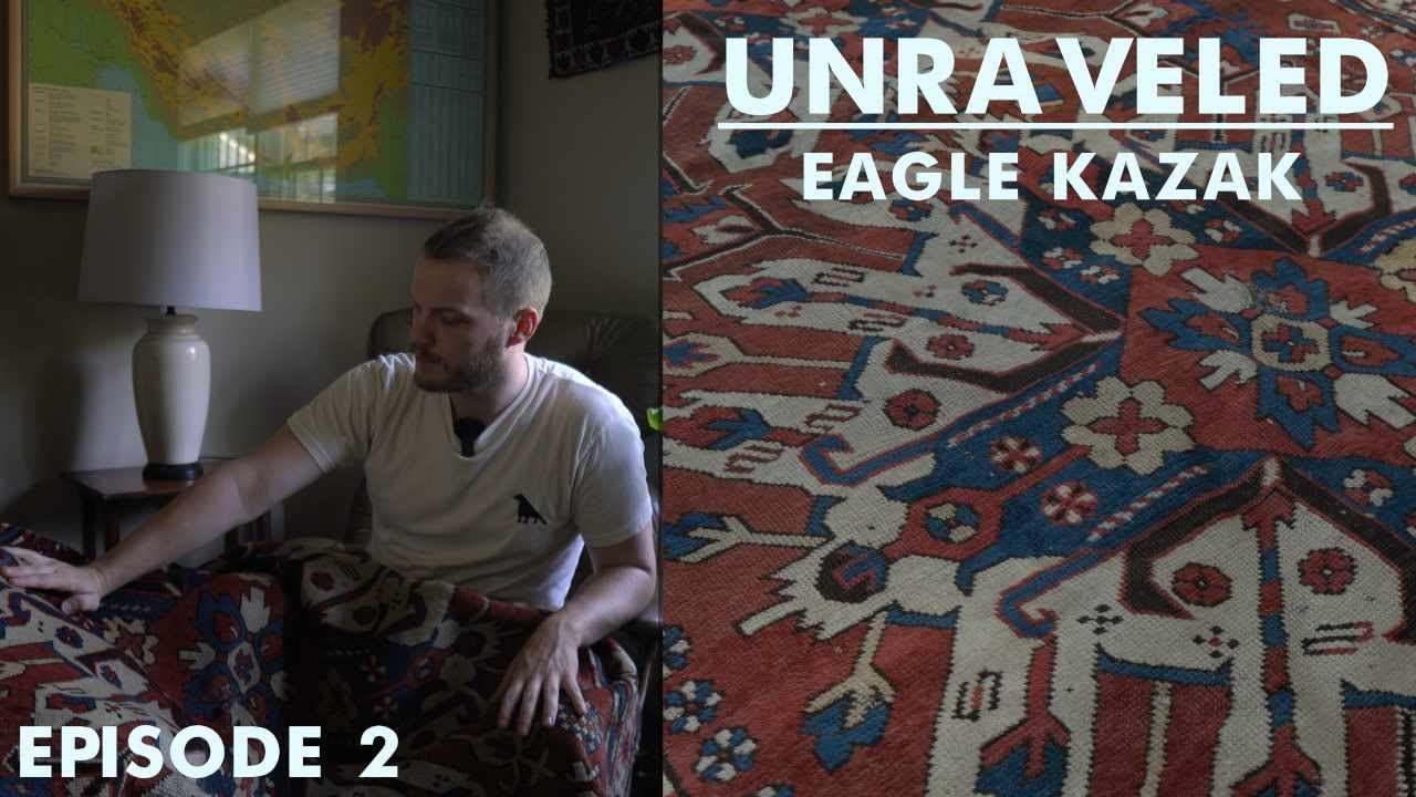 What is the Eagle Kazak Oriental rug? | Unraveled Episode 2