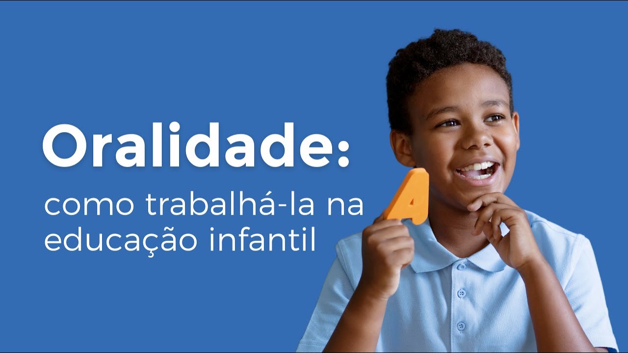 Oralidade: como trabalhá-la na educação infantil