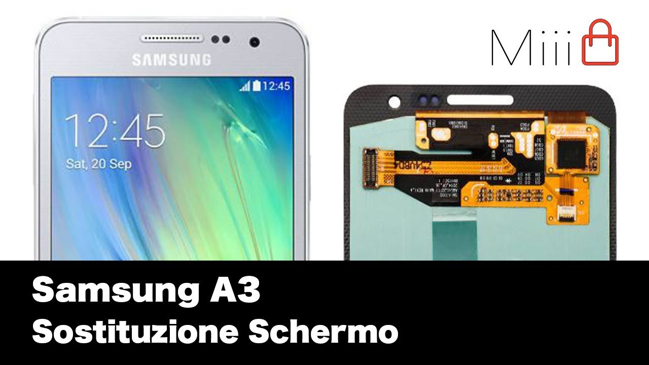 Samsung A3 A300F Sostituzione Schermo | Miii.it