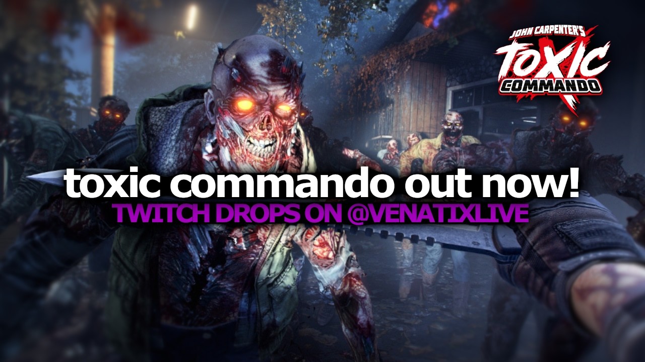 🔴LIVE | Toxic Commando OUT NOW! | Twitch Drops @VenatixLIVE