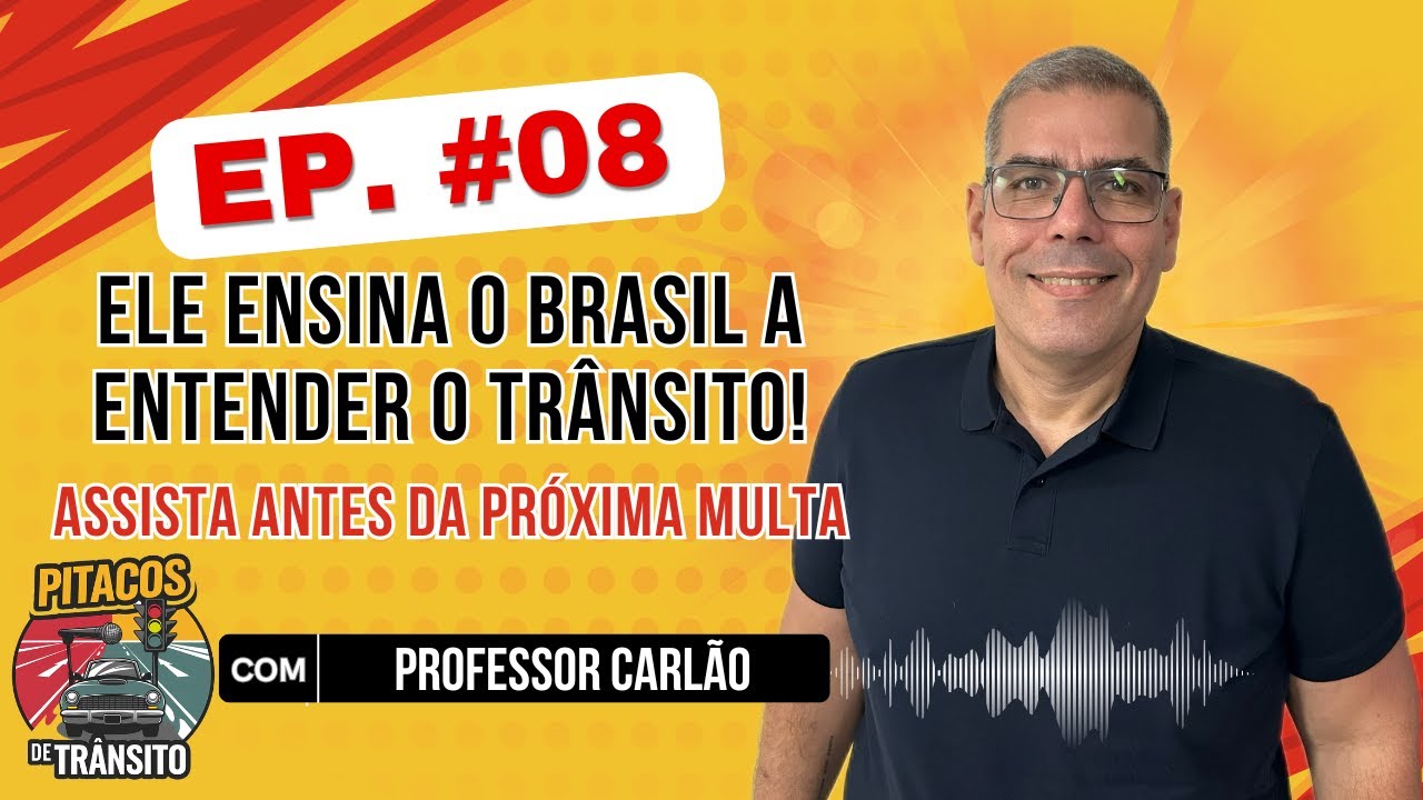 EP. 08 - PROFESSOR CARL&Atilde;O - MANUAL DO TR&Acirc;NSITO