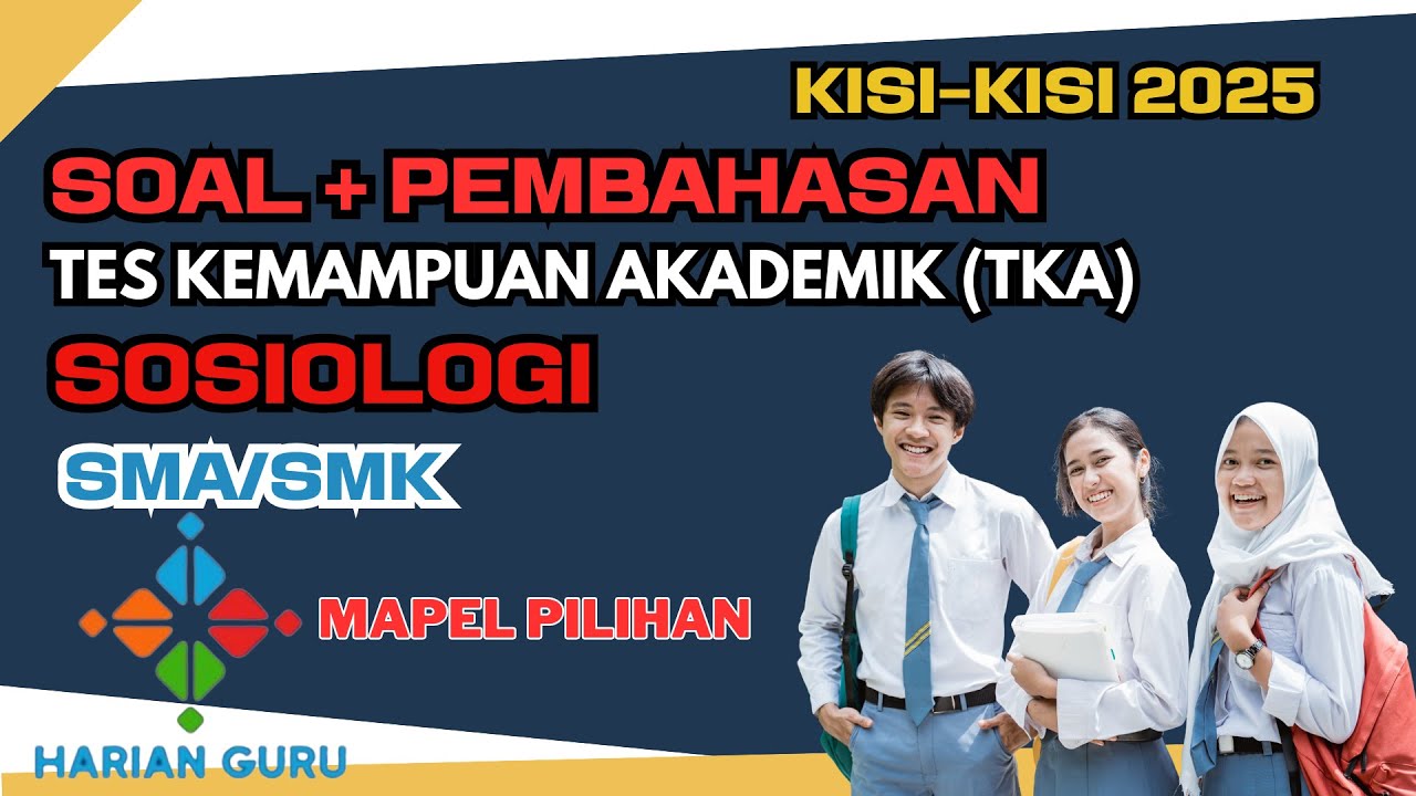 Bocoran Halus Soal TKA Sosiologi SMA/SMK 2025 -  Dijamin Nilai 100!!!