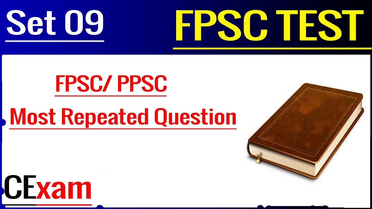 FPSC Test Preparation, MCQS Set 09, Current Affairs, General Knowledge, by CExam