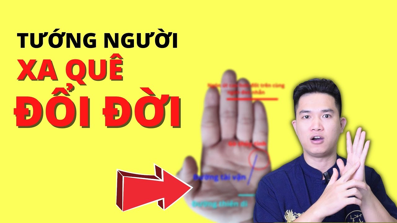 Đi Xa Lập Nghiệp Phất Như Diều Gặp Gió Nếu Có Chỉ Tay Nhân Tướng Này!