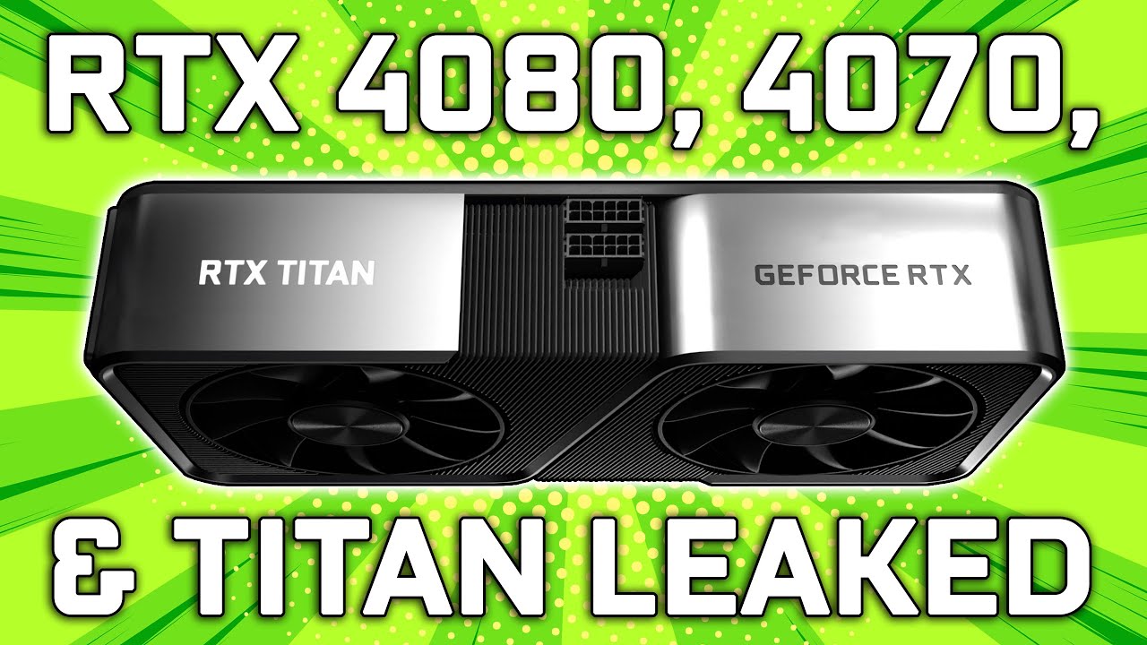 Nvidia Lovelace RTX 4090 Ti, 4080, & 4070 Leaked Specs