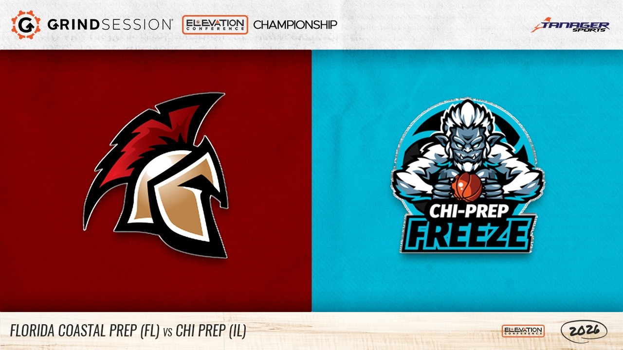 2026 Grind Session Elevation Championship: Florida Coastal Prep (FL) vs CHI Prep (IL)