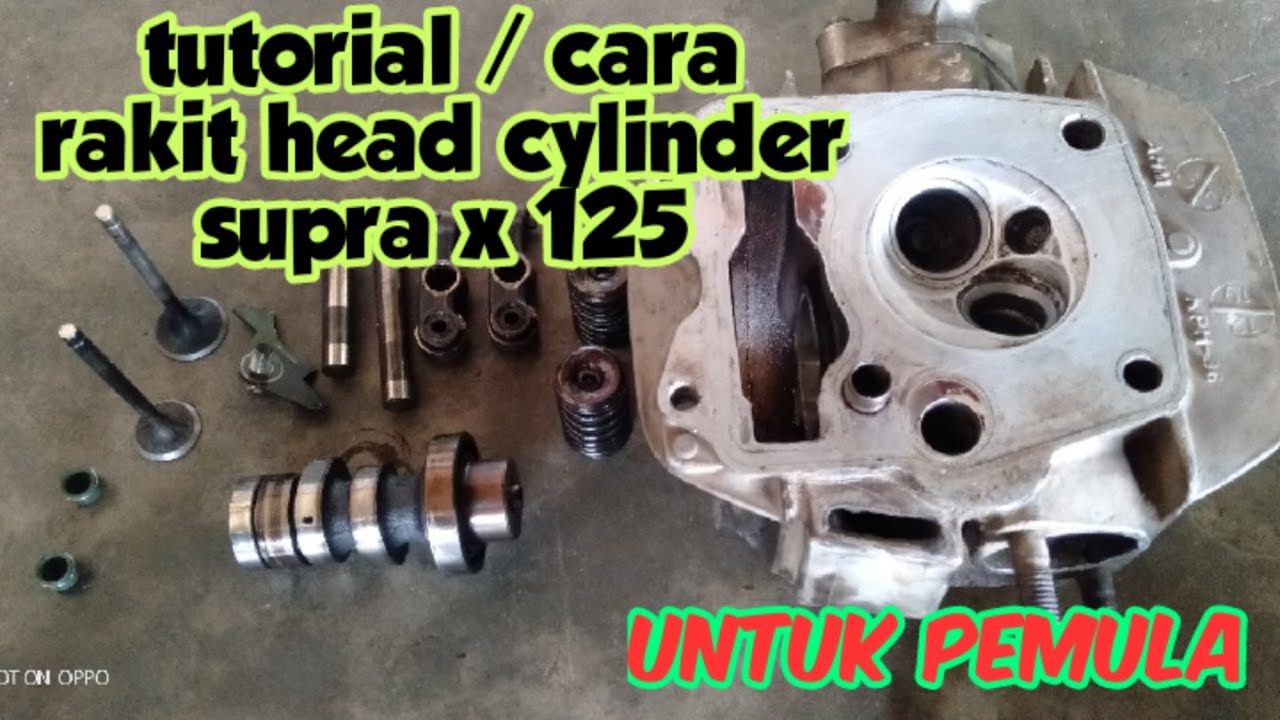 cara pasang/rakit head cylinder supra x125/karisma