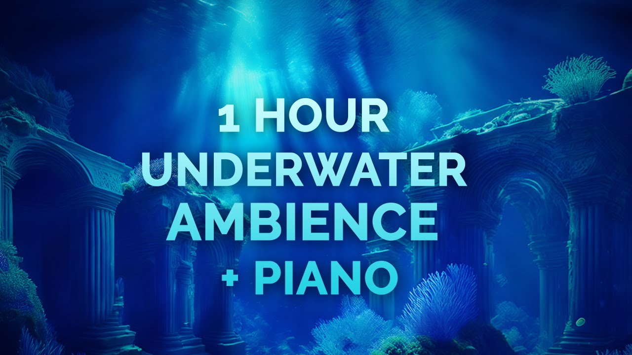 1 Hour Underwater Ambience with Classical Piano | Deep Ocean Background