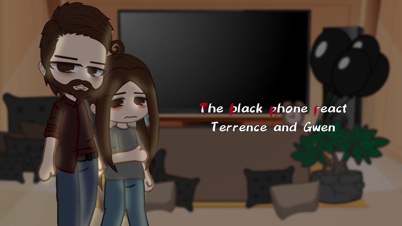 Terrence and Gwen react to  | The black phone reacts | TBP | gacha react | read description!!