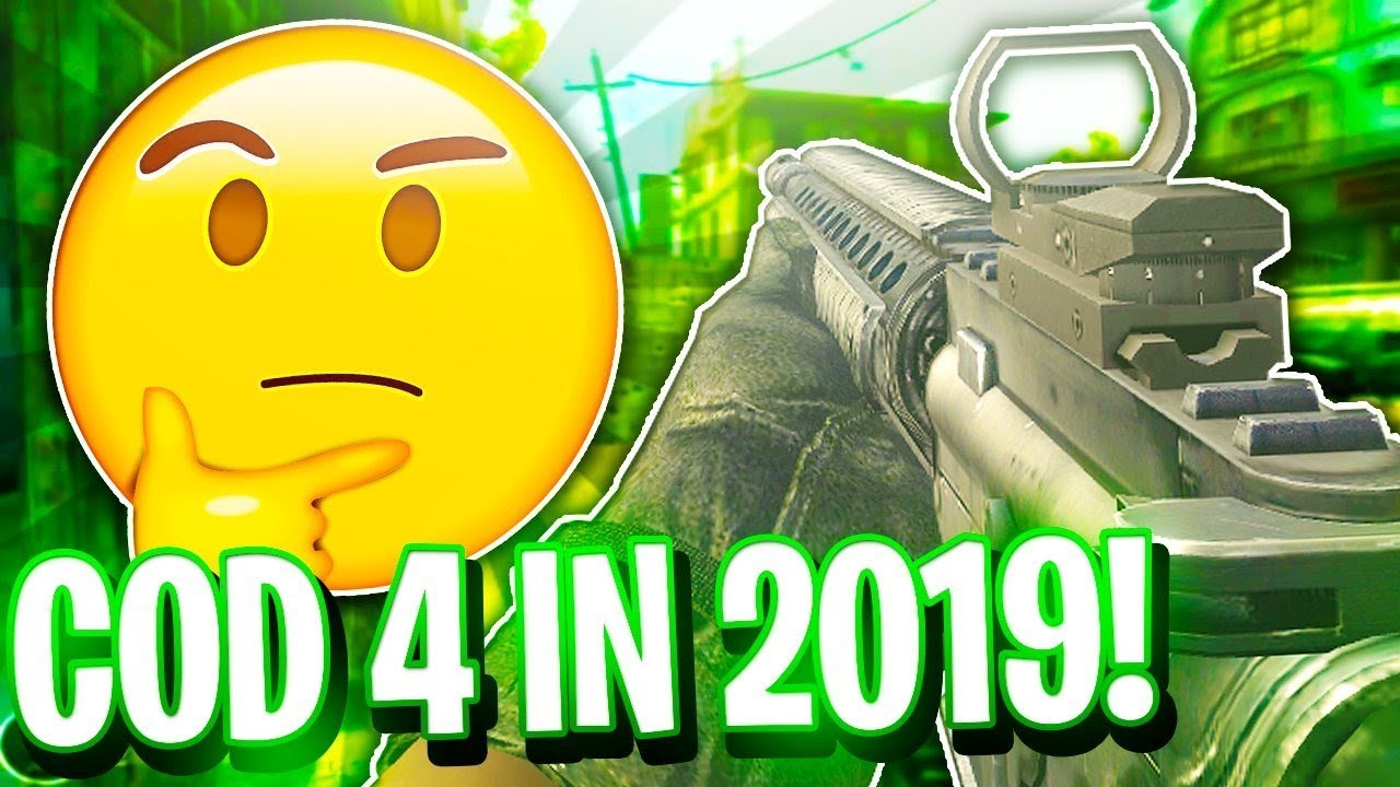 COD 4 IN 2019...