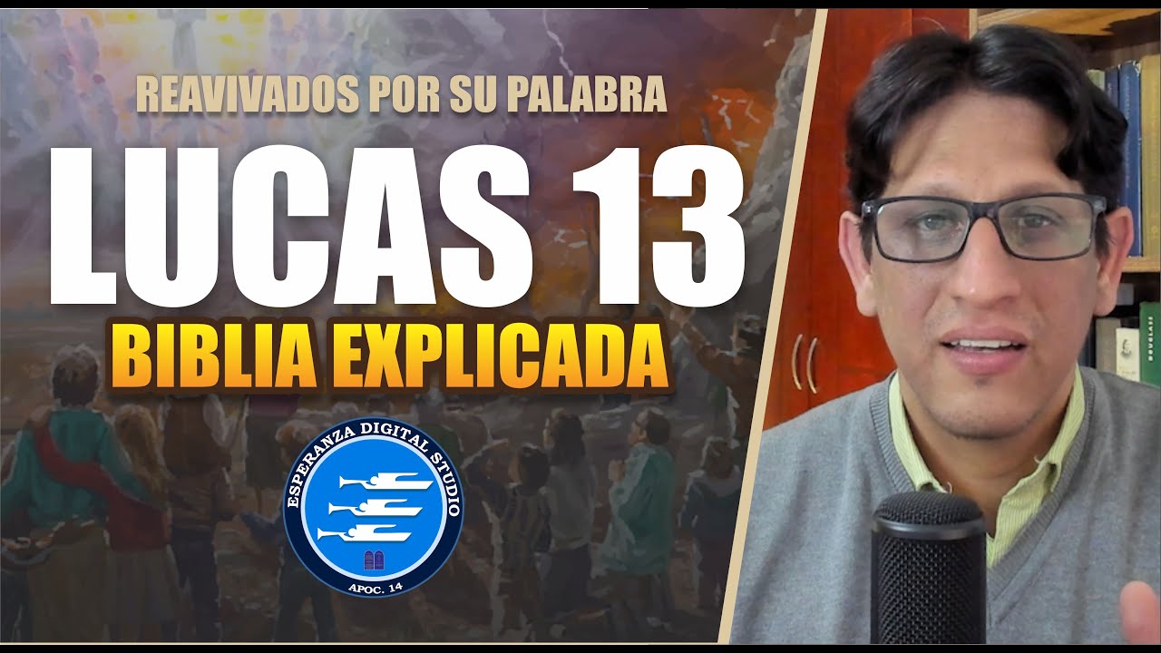 ✅ LUCAS 13 - EXPLICADO 🔥 | Reavivados por su Palabra || 25 DE SEPTIEMBRE 2024