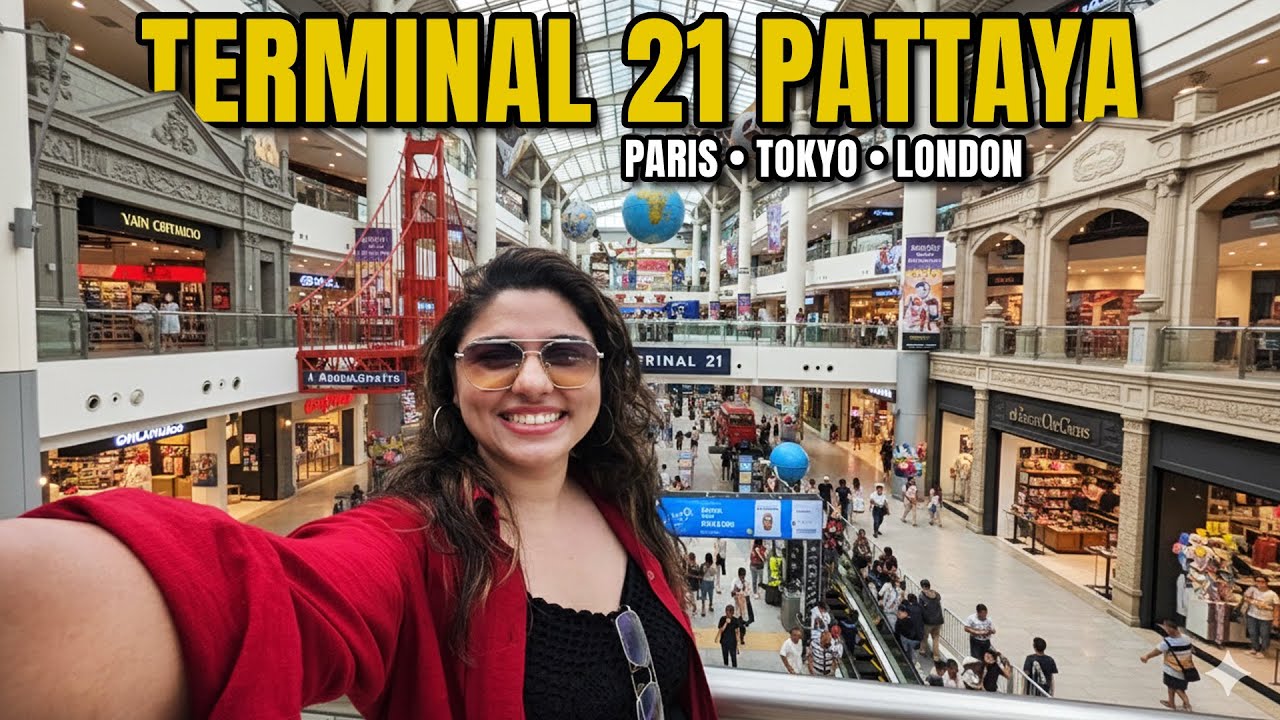Terminal 21 Pattaya | Paris, Tokyo, London & Hollywood Under One Roof