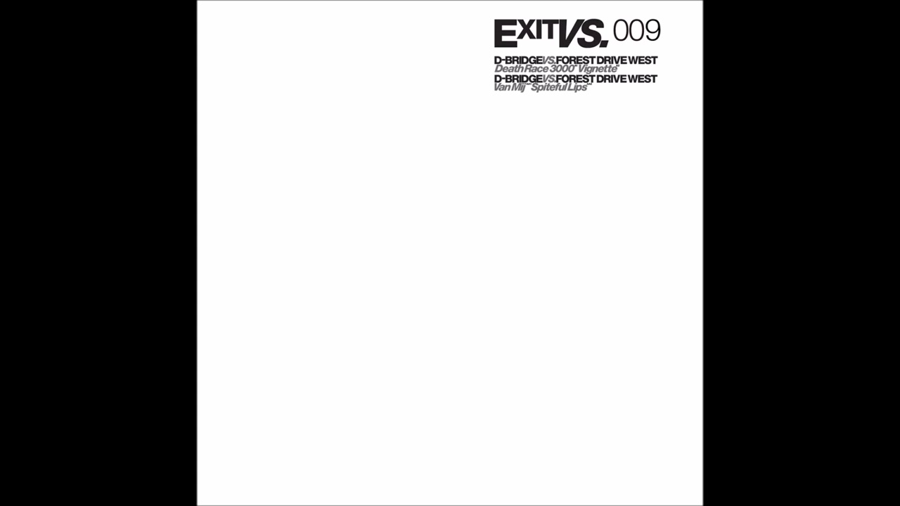 dBridge & Forest Drive West - Spiteful lips [EXITVS009]