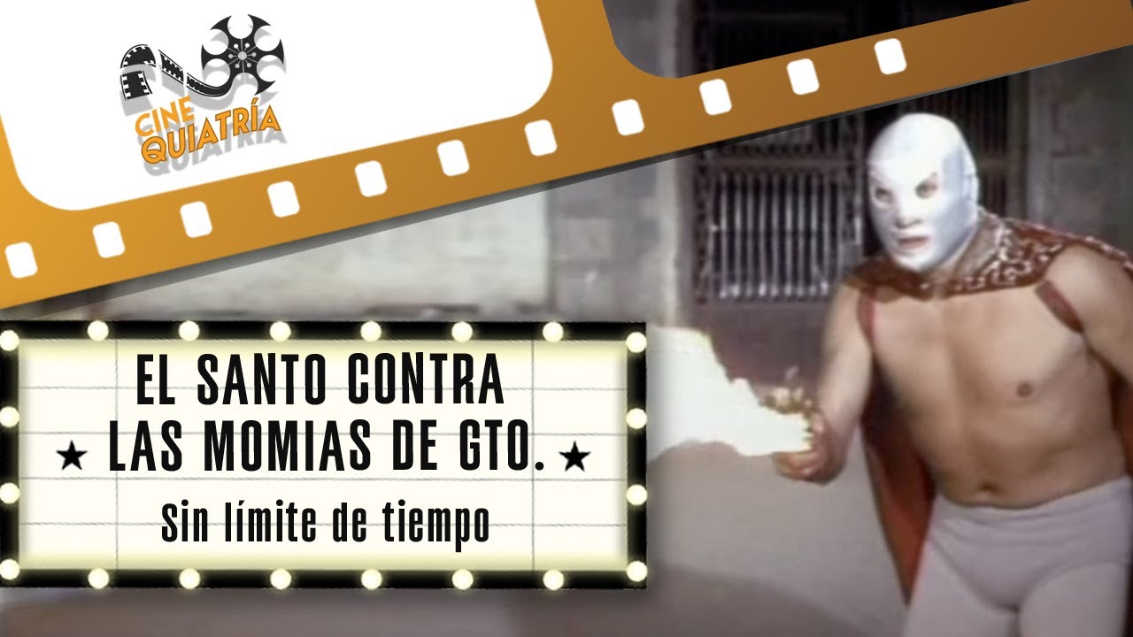 EL SANTO CONTRA LAS MOMIAS DE GTO: Sin límite de tiempo