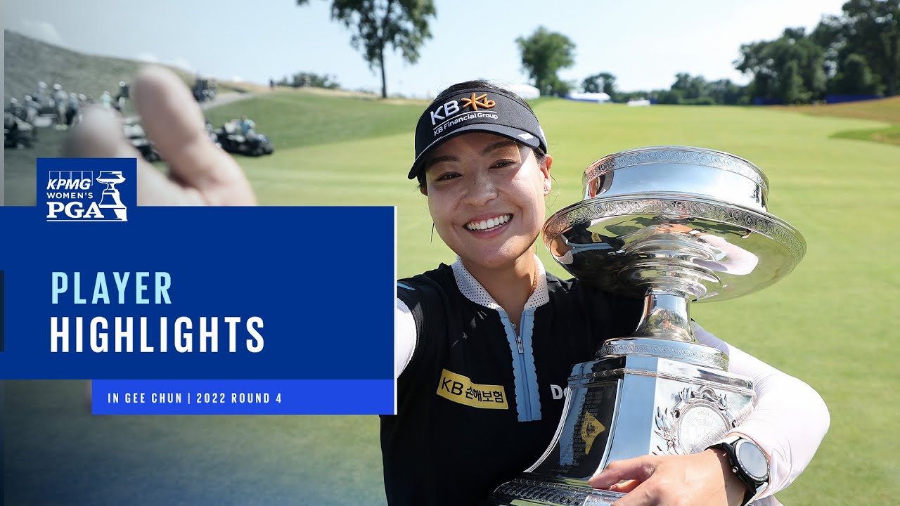 In Gee Chun | Round 4 Highlights | 2022 KPMG Women's PGA Championship