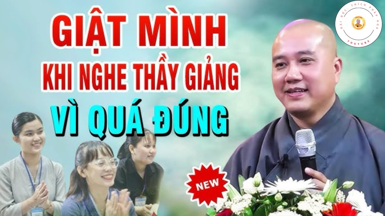 Giật Mình Khi Nghe Thầy Giảng Vì Quá Đúng, Nghe Thấm Từng Câu, Nên Nghe 1 Lần - Thầy Thích Pháp Hoà