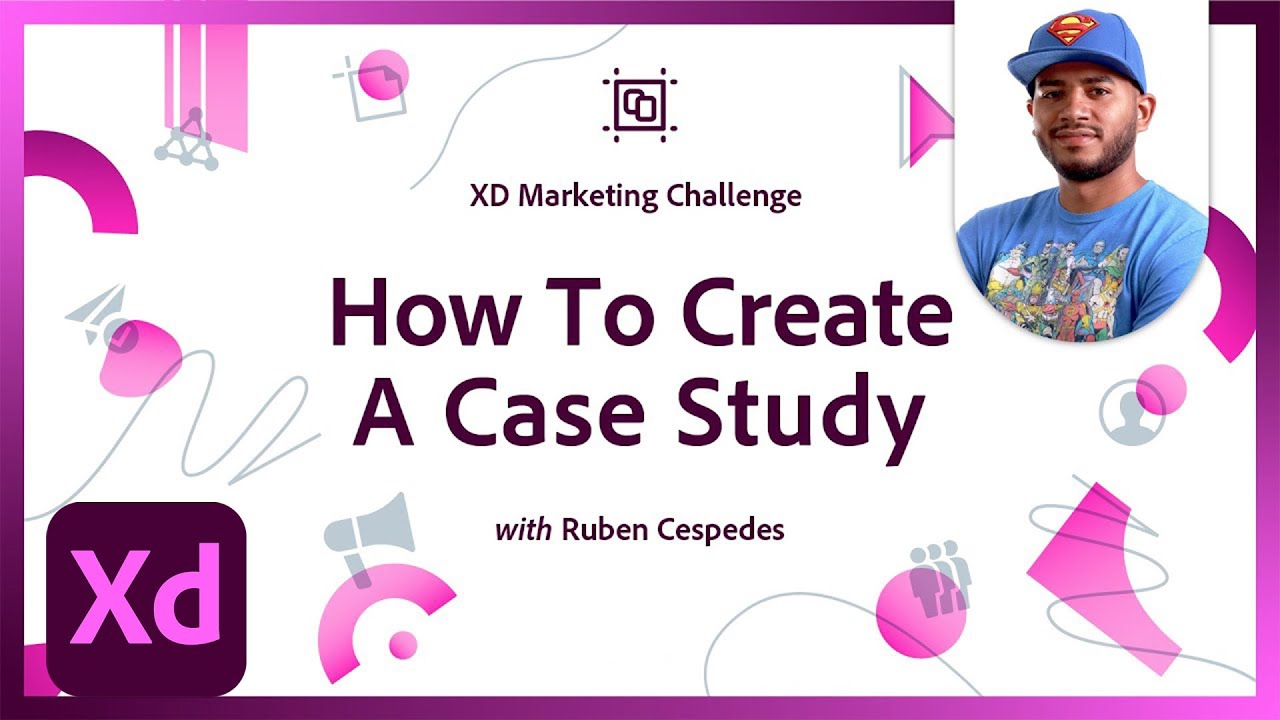 How to Create A Case Study | Xd Marketing Challenge | Adobe Creative Cloud