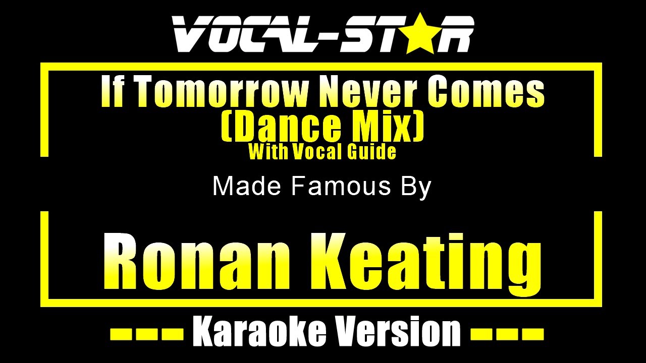 If Tomorrow Never Comes (Dance Mix) - Ronan Keating KARAOKE With Vocal Guide