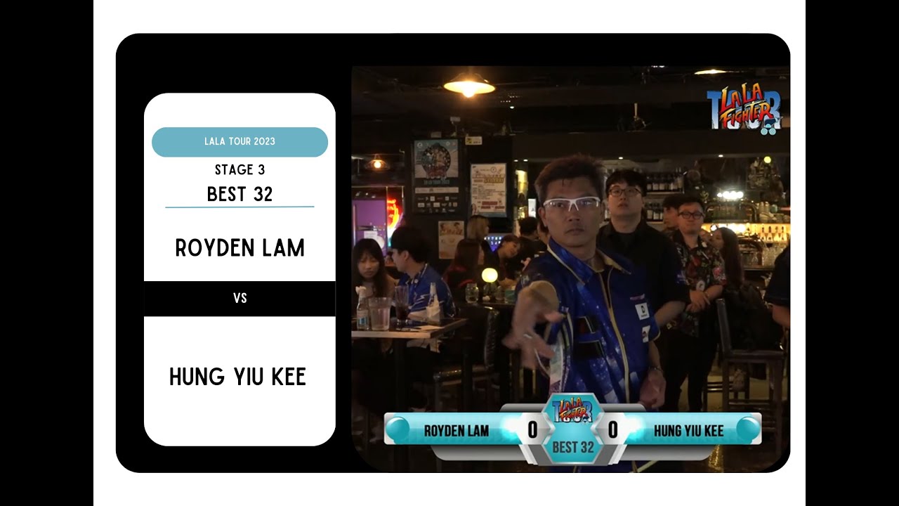Lala Tour Stage 3 Best32 ROYDEN LAM VS HUNG YIU KEE