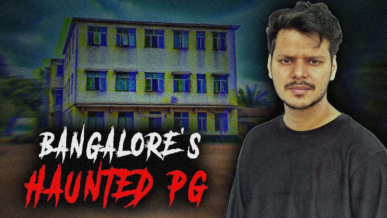 Bengaluru's haunted PG || Bengaluru's Real horror story
