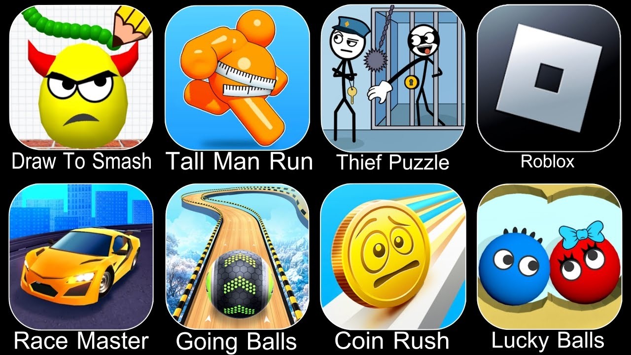 Draw To Smash, Race Master, Tall Man Run, Coin Rush, Lucky Balls, Thief Puzzle, Going Balls, Roblox
