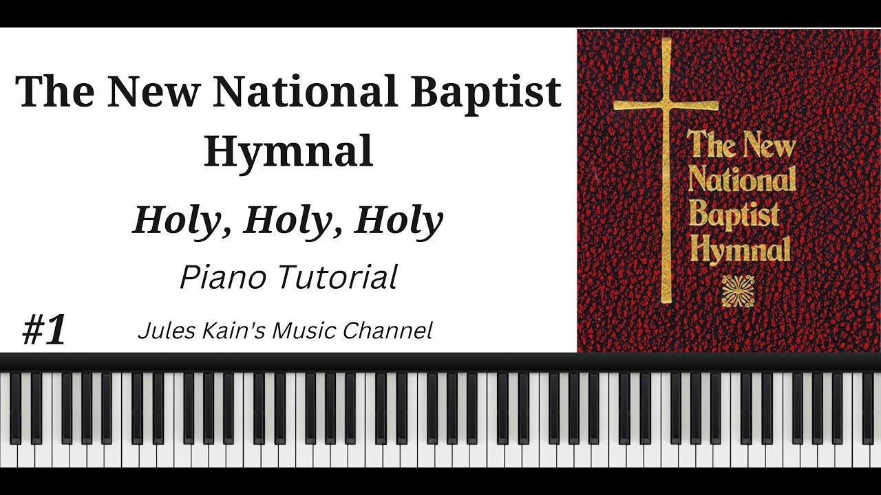 Holy, Holy, Holy - Piano Tutorial in Eb | New National Baptist Hymnal - Hymn #1
