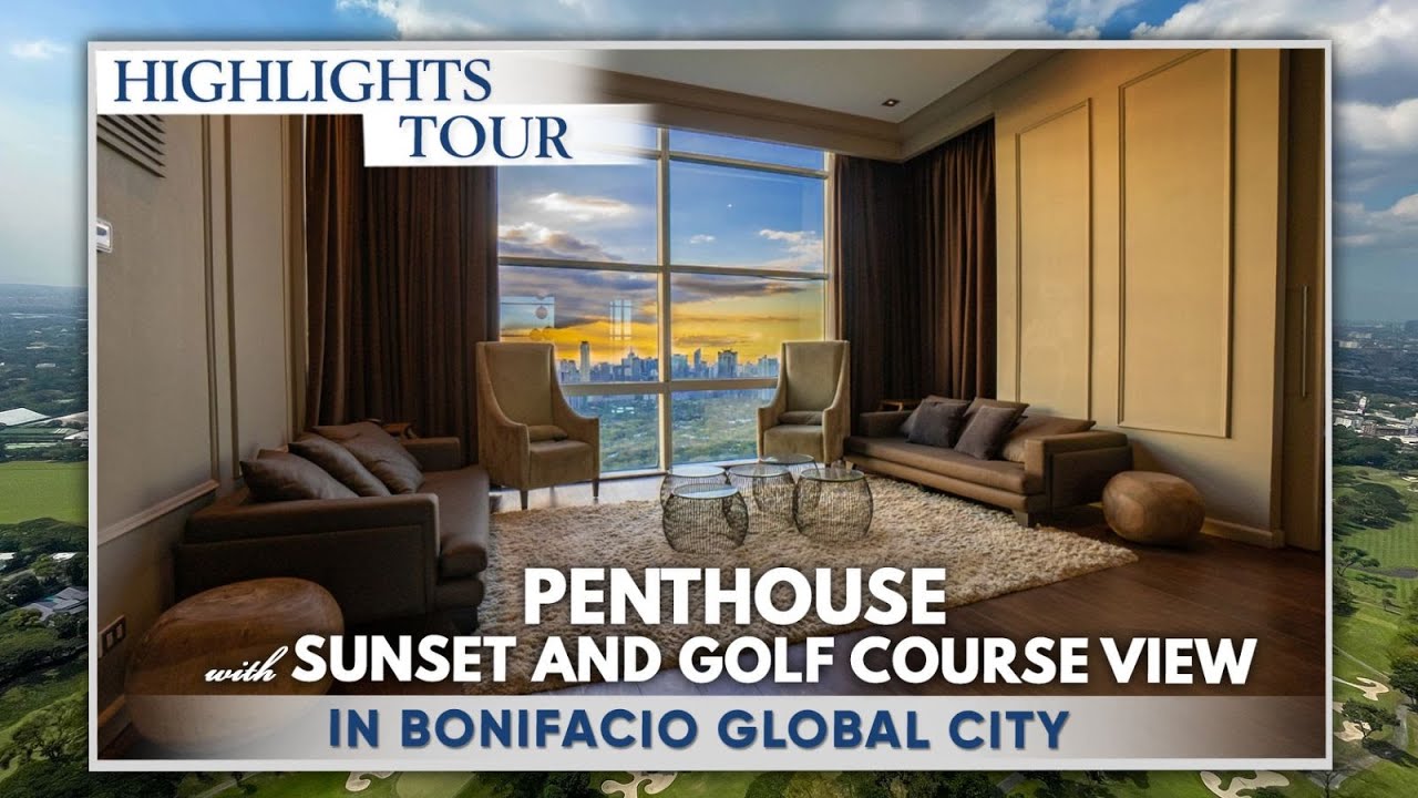 Penthouse Unit with Sunset and Golf Course Views for Lease in BGC Taguig City • Top Highlights Tour