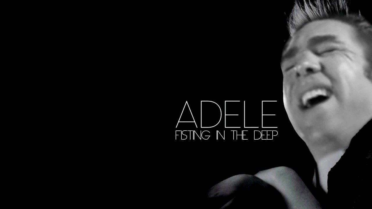 Adele - ♂Fisting♂ in the deep (♂Right Version♂)