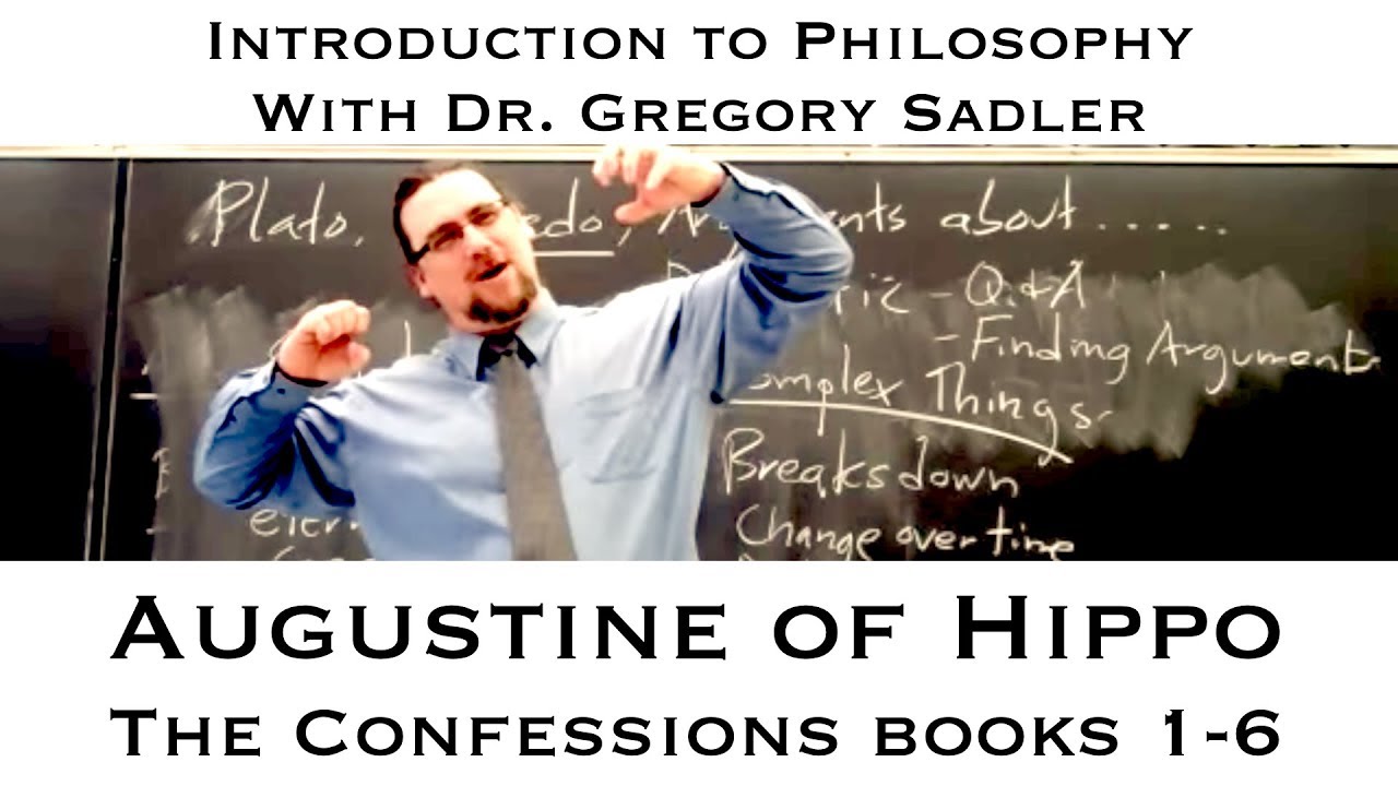 Augustine of Hippo, the Confessions, bks 1-6 - Introduction to Philosophy