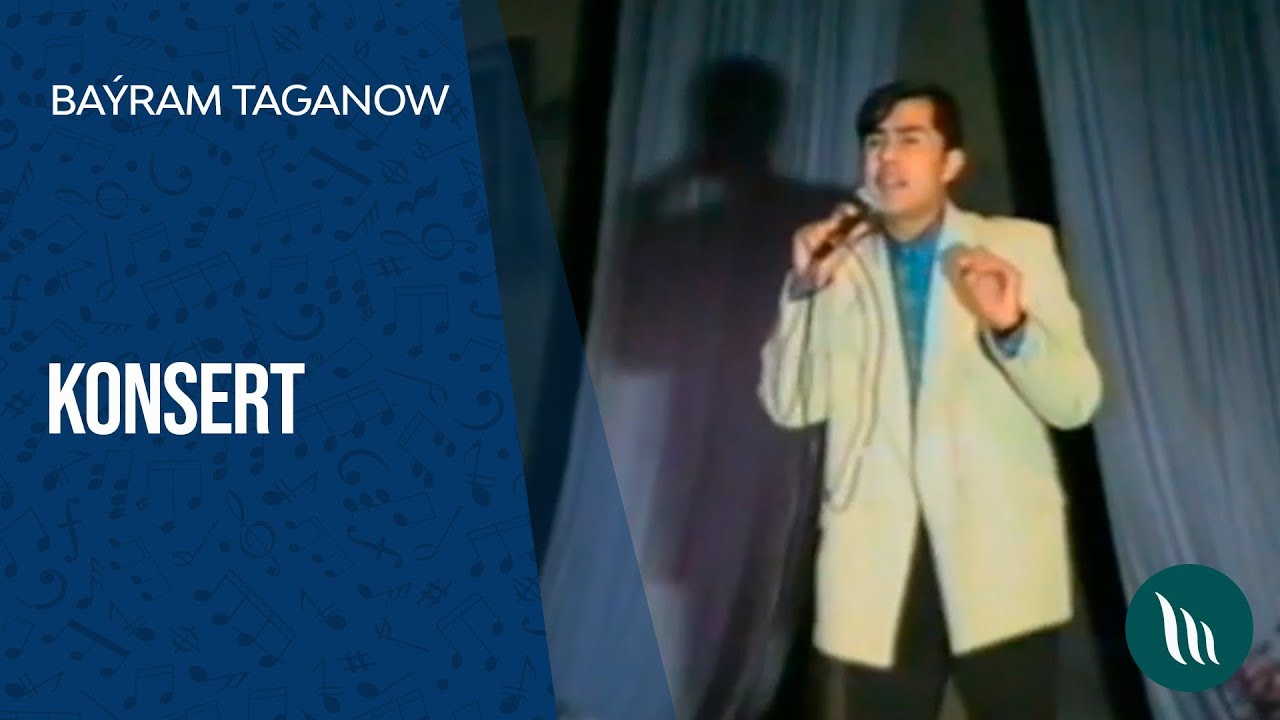 Baýram Taganow - Konsert